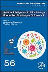 Artificial Intelligence in Microbiology: Scope and Challenges volume-II (Volume 56) (Methods in Microbiology, Volume 56) (PDF)