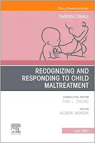 Recognizing and Responding to Child Maltreatment, An Issue of Pediatric Clinics of North America (Volume 72-3) (The Clinics: Internal Medicine, Volume 72-3) (EPUB)