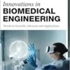 Innovations in Biomedical Engineering: Trends in Scientific Advances and Applications (Advanced Topics in Biomaterials) (PDF)