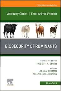 Biosecurity of Ruminants, An Issue of Veterinary Clinics of North America: Food Animal Practice (Volume 41-1) (The Clinics: Veterinary Medicine, Volume 41-1) (EPUB)