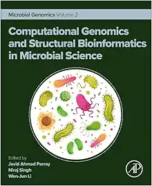 Computational Genomics and Structural Bioinformatics in Microbial Science: Microbial Genomics Volume 2 (Advanced Topics in Biomaterials) (PDF)