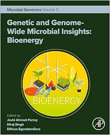 Genetic and Genome-Wide Microbial Insights: Bioenergy: Microbial Genomics Volume 3 (Advanced Topics in Biomaterials) (PDF)