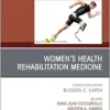 Women’s Health Rehabilitation Medicine, An Issue of Physical Medicine and Rehabilitation Clinics of North America (Volume 36-2) (The Clinics: Radiology, Volume 36-2) (EPUB)