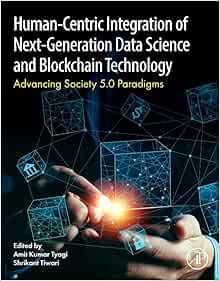 Human- Centric Integration of Next-Generation Data Science and Blockchain Technology: Advancing Society 5.0 Paradigms (PDF)