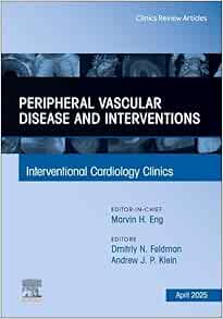 Peripheral Vascular Disease and Interventions, An Issue of Interventional Cardiology Clinics (Volume 14-2) (The Clinics: Internal Medicine, Volume 14-2) (EPUB)