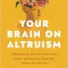 Your Brain on Altruism: The Power of Connection and Community during Times of Crisis (EPUB)
