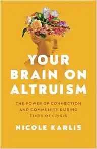 Your Brain on Altruism: The Power of Connection and Community during Times of Crisis (EPUB)