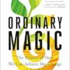 Ordinary Magic: The Science of How We Can Achieve Big Change with Small Acts (EPUB)