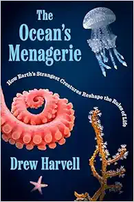 The Ocean’s Menagerie: How Earth’s Strangest Creatures Reshape the Rules of Life (EPUB)