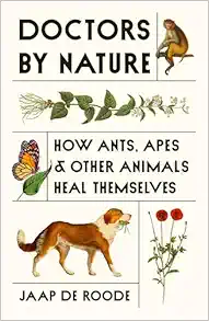 Doctors by Nature: How Ants, Apes, and Other Animals Heal Themselves (EPUB)