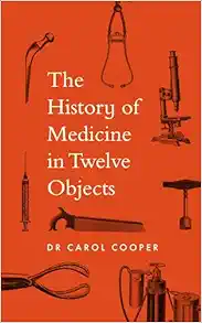 The History of Medicine in Twelve Objects (PDF)