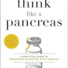 Think Like a Pancreas: A Practical Guide to Managing Diabetes with Insulin, 3rd Edition (EPUB)