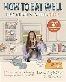 How to Eat Well for Adults with ADHD: A Practical, Non-Diet Guide to Feeding Your Body & Mind When You Have ADHD (EPUB)