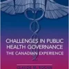 Challenges in Public Health Governance: The Canadian Experience (EPUB)
