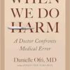 When We Do Harm: A Doctor Confronts Medical Error (EPUB)
