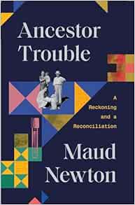 Ancestor Trouble: A Reckoning and a Reconciliation (EPUB)