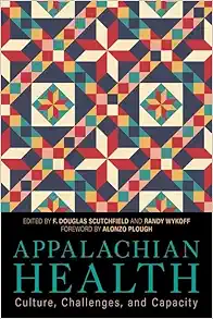 Appalachian Health: Culture, Challenges, and Capacity (Understanding and Improving Health for Minority and Disadvantaged Populations) (PDF)