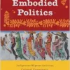 Embodied Politics: Indigenous Migrant Activism, Cultural Competency, and Health Promotion in California (Critical Issues in Health and Medicine) (EPUB)