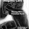 Imagistic Care: Growing Old in a Precarious World (Thinking from Elsewhere) (PDF)