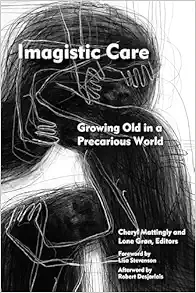 Imagistic Care: Growing Old in a Precarious World (Thinking from Elsewhere) (PDF)