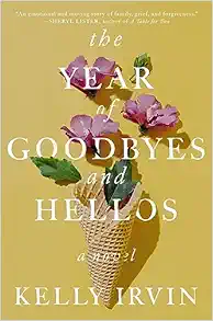 The Year of Goodbyes and Hellos: A Novel (PDF)