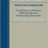 The American Psychiatric Association Practice Guideline for the Treatment of Patients with Borderline Personality Disorder, 2nd Edition (PDF)