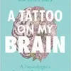 A Tattoo on my Brain: A Neurologist’s Personal Battle against Alzheimer’s Disease, 2nd Edition (PDF)