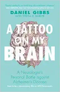 A Tattoo on my Brain: A Neurologist’s Personal Battle against Alzheimer’s Disease, 2nd Edition (PDF)