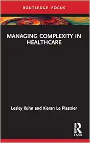 Managing Complexity in Healthcare (Routledge Focus on Business and Management) (PDF)