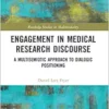 Engagement in Medical Research Discourse: A Multisemiotic Approach to Dialogic Positioning (Routledge Studies in Multimodality) (PDF)