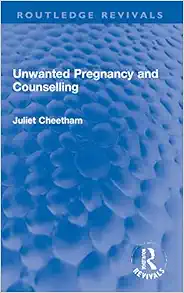Unwanted Pregnancy and Counselling (Routledge Revivals) (EPUB)