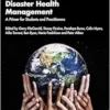 Disaster Health Management: A Primer for Students and Practitioners, 2nd Edition (EPUB)