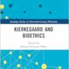 Kierkegaard and Bioethics (Routledge Studies in Nineteenth-Century Philosophy) (EPUB)