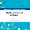 Kierkegaard and Bioethics (Routledge Studies in Nineteenth-Century Philosophy) (PDF)