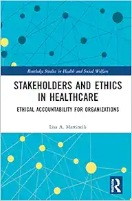Stakeholders and Ethics in Healthcare (Routledge Studies in Health and Social Welfare) (PDF)