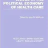 Issues in the Political Economy of Health Care (Routledge Library Editions: Health, Disease and Society) (PDF)