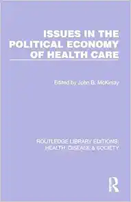 Issues in the Political Economy of Health Care (Routledge Library Editions: Health, Disease and Society) (PDF)