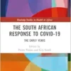 The South African Response to COVID-19 (Routledge Studies in Health in Africa) (PDF)