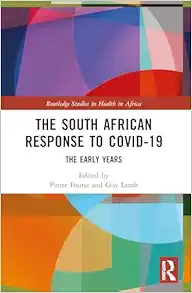 The South African Response to COVID-19 (Routledge Studies in Health in Africa) (PDF)