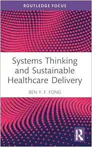 Systems Thinking and Sustainable Healthcare Delivery (Routledge Focus on Business and Management) (PDF)