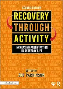Recovery Through Activity: Increasing Participation in Everyday Life, 2nd Edition (PDF)