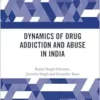 Dynamics of Drug Addiction and Abuse in India (PDF)