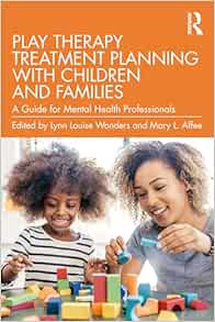 Play Therapy Treatment Planning with Children and Families (PDF)