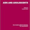 AIDS and Adolescents (Routledge Library Editions: The Adolescent) (EPUB)