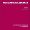 AIDS and Adolescents (Routledge Library Editions: The Adolescent) (PDF)