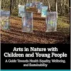 Arts in Nature with Children
and Young People (EPUB)