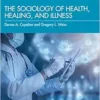 The Sociology of Health, Healing, and Illness, 11th Edition (PDF)