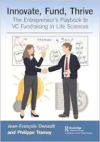 Innovate, Fund, Thrive: The Entrepreneur’s Playbook to VC Fundraising in Life Sciences (EPUB)
