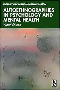Autoethnographies in Psychology and Mental Health: New Voices (PDF)