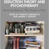 Contemporary Perspectives on Freud’s Seduction Theory and Psychotherapy: Revisiting Masson’s ‘The Assault on Truth’ (PDF)